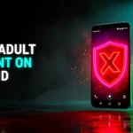 How to Block Adult Content on Android