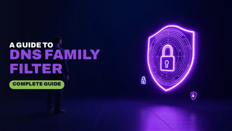 DNS Family Filter: How It Works and Why It Matters