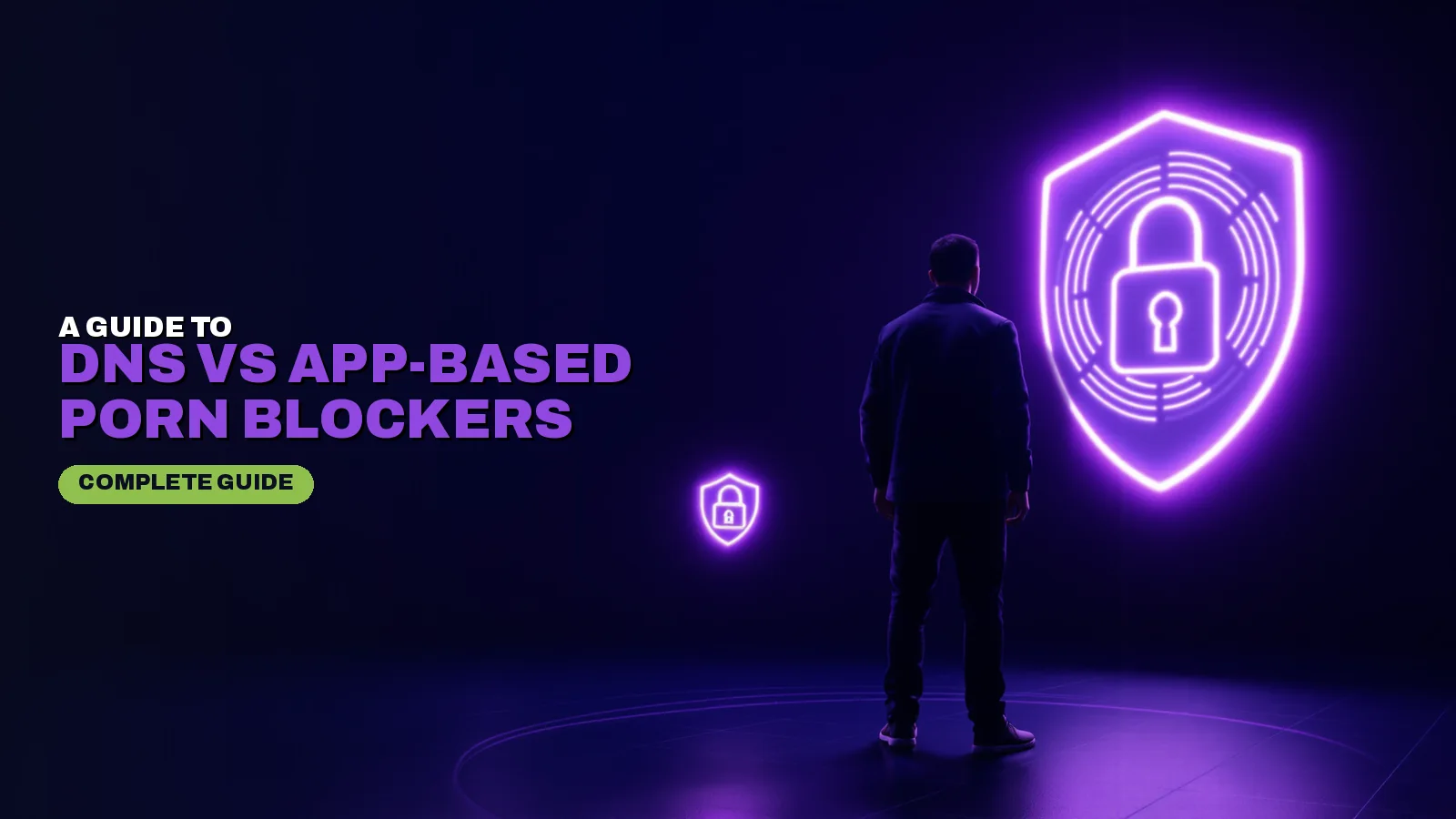 DNS vs App-Based Porn Blockers: Key Differences