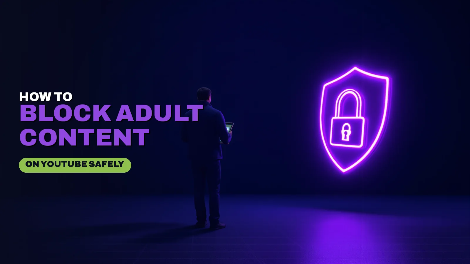 How to Block Adult Content on YouTube Safely