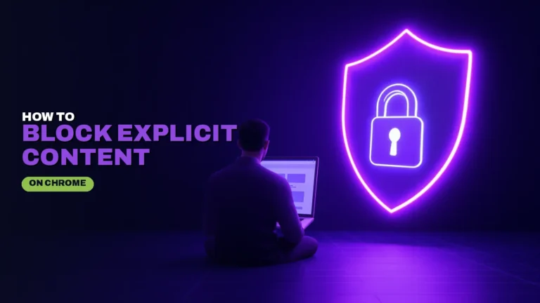 How to Block Explicit Content on Chrome