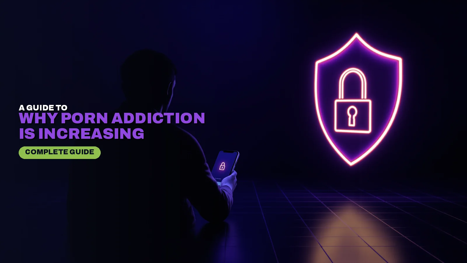 Why Porn Addiction Is Increasing: Causes & Risks