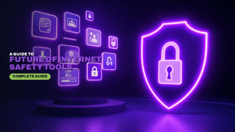 Future of Internet Safety Tools: Trends and Predictions
