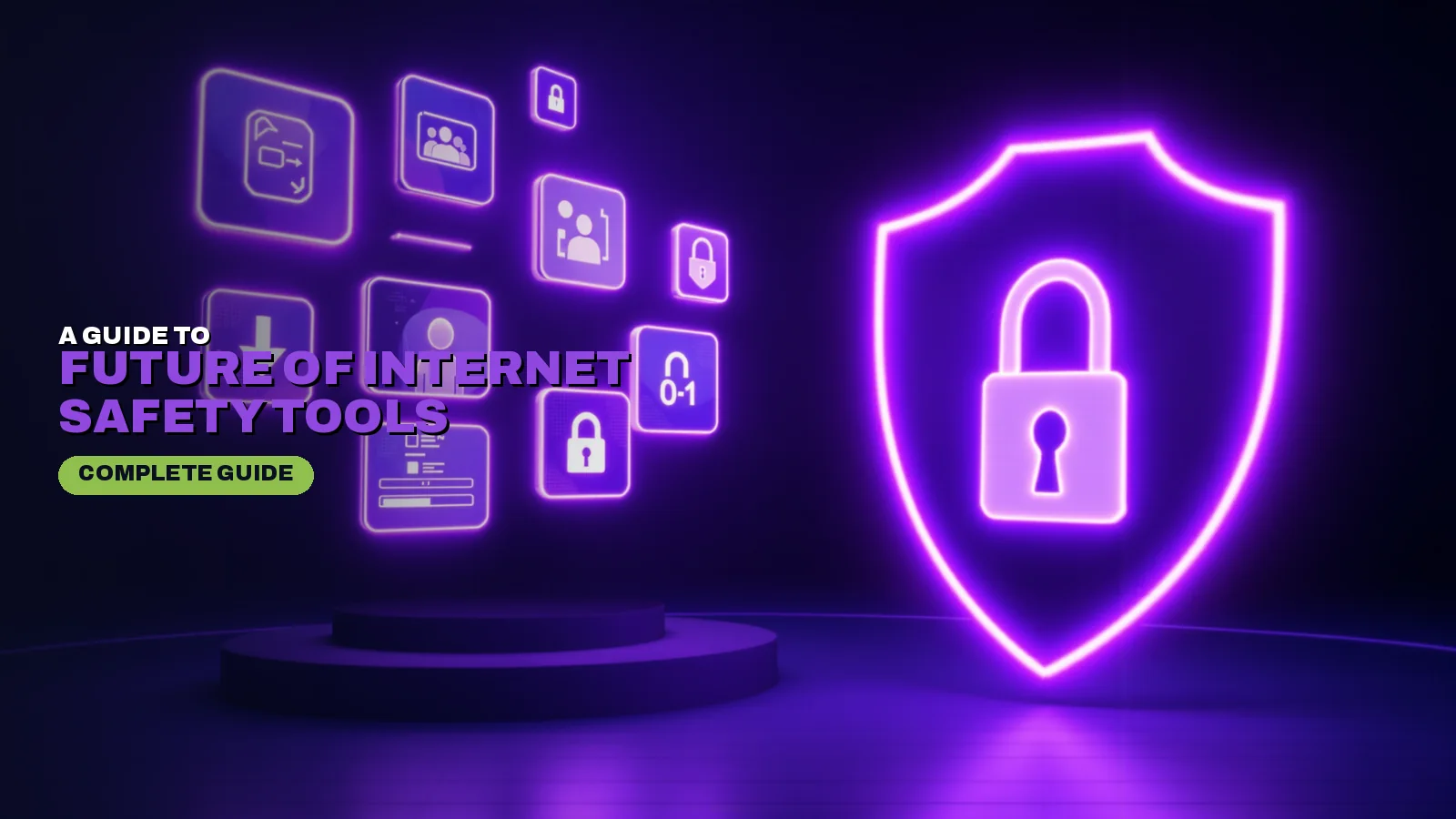 Future of Internet Safety Tools: Trends & Predictions