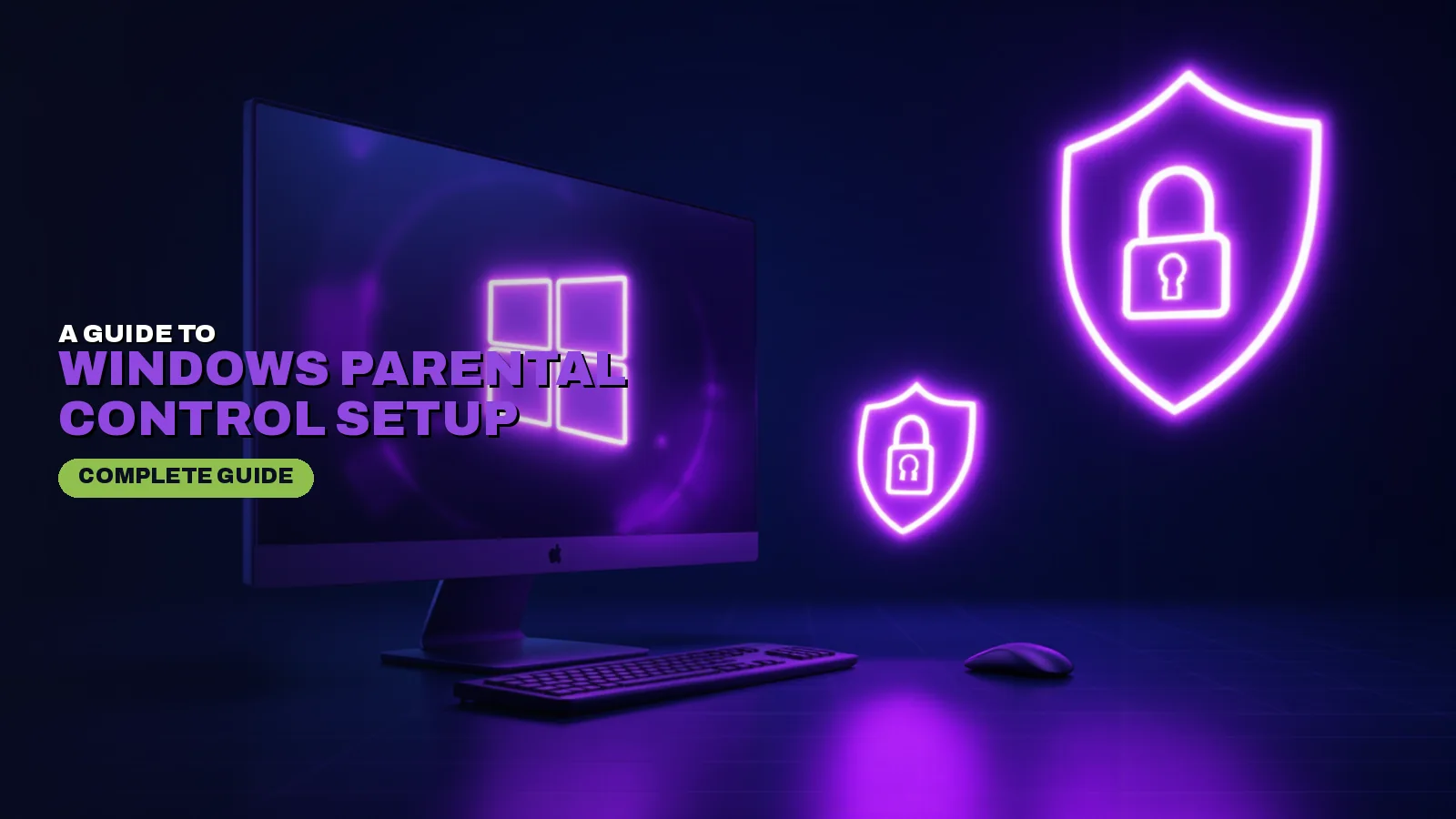 Windows Parental Control Setup: Complete Guide 2026