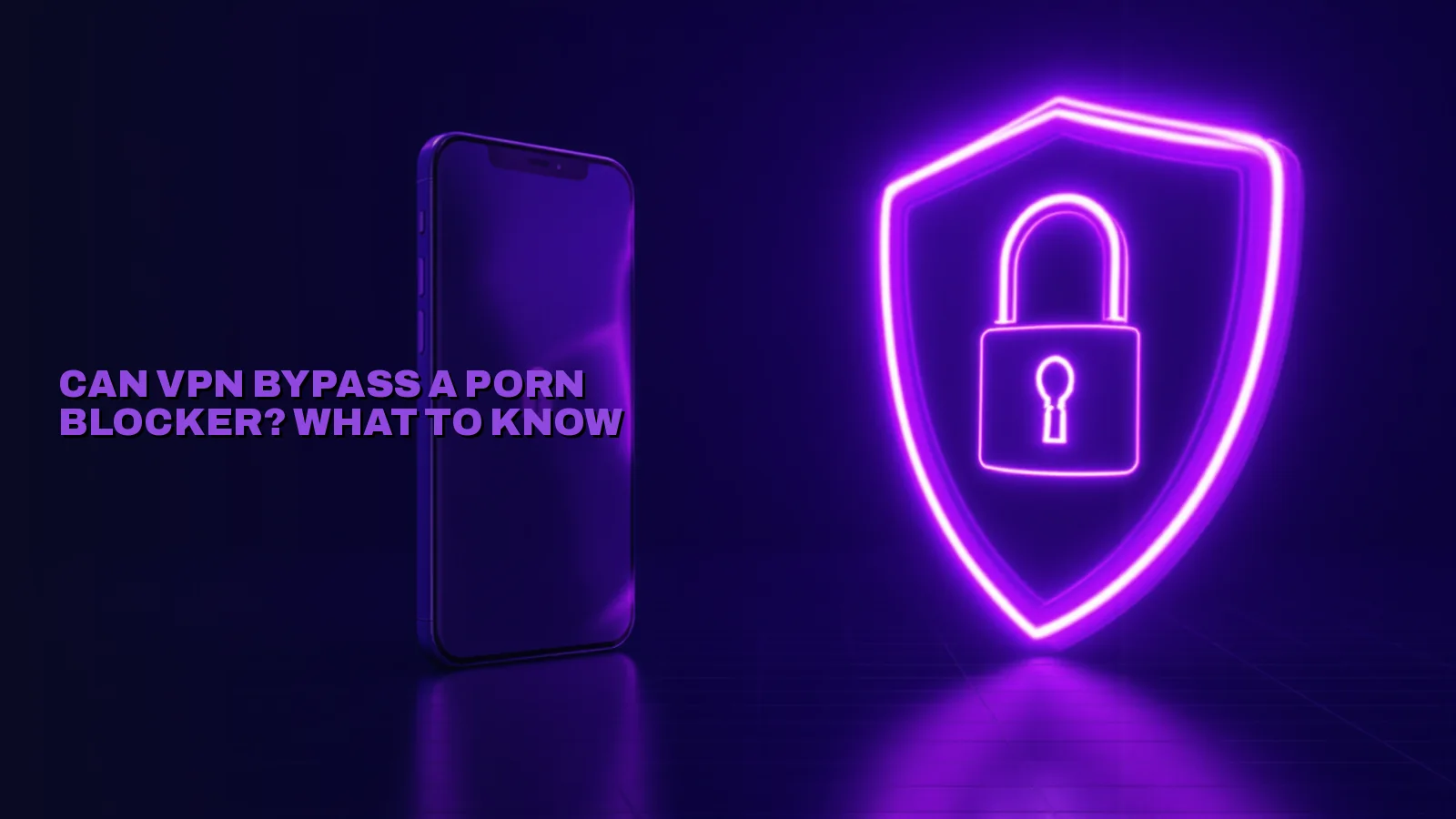 Can VPN Bypass a Porn Blocker? What to Know