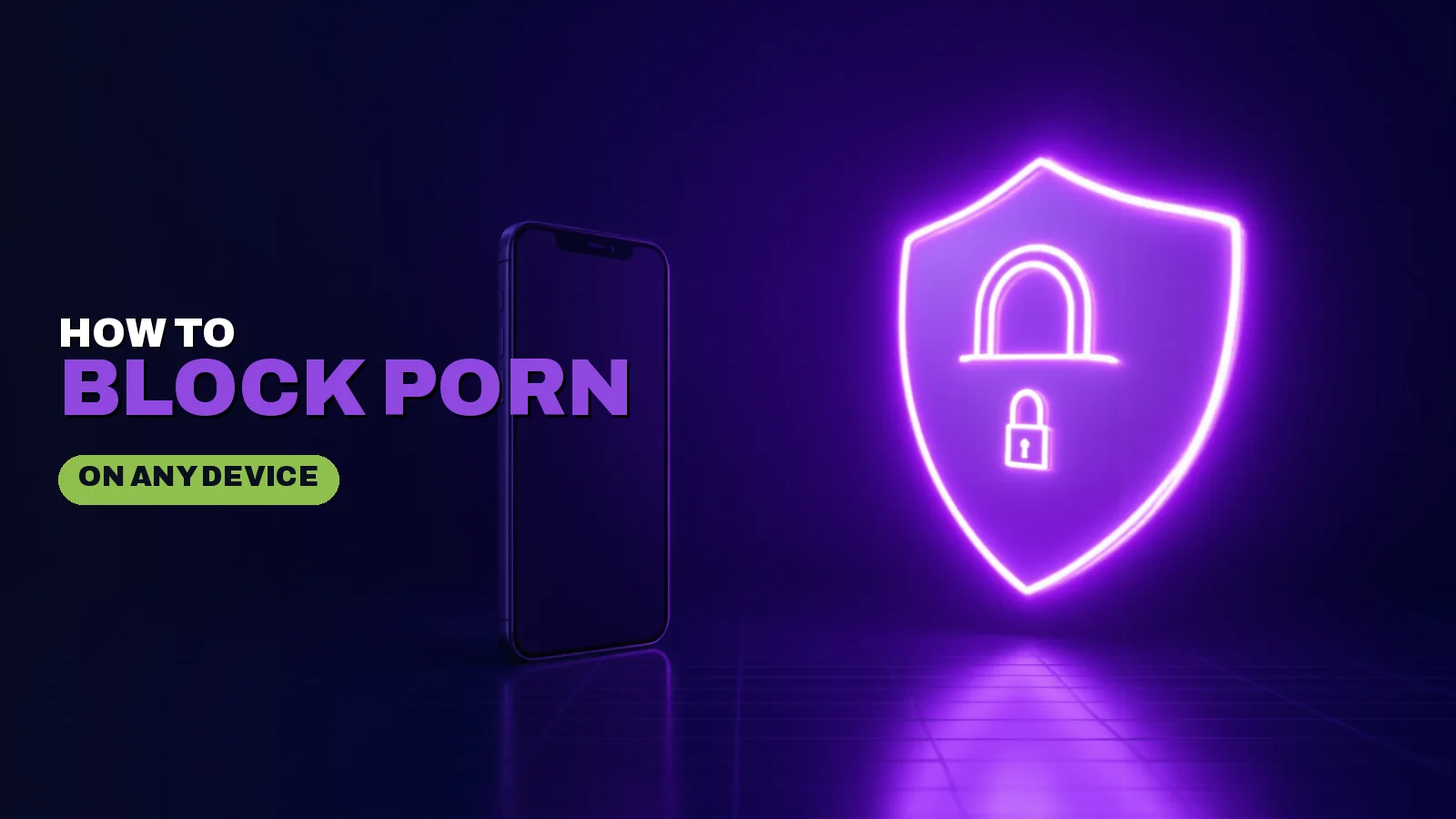 How to Block Porn on Any Device: 2026 Guide