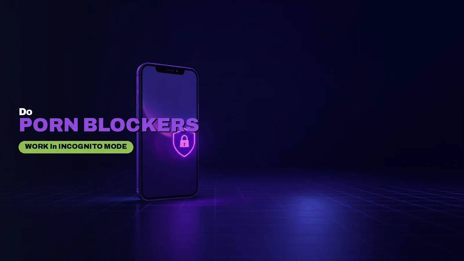 Porn Blockers in Incognito Mode: Do They Work