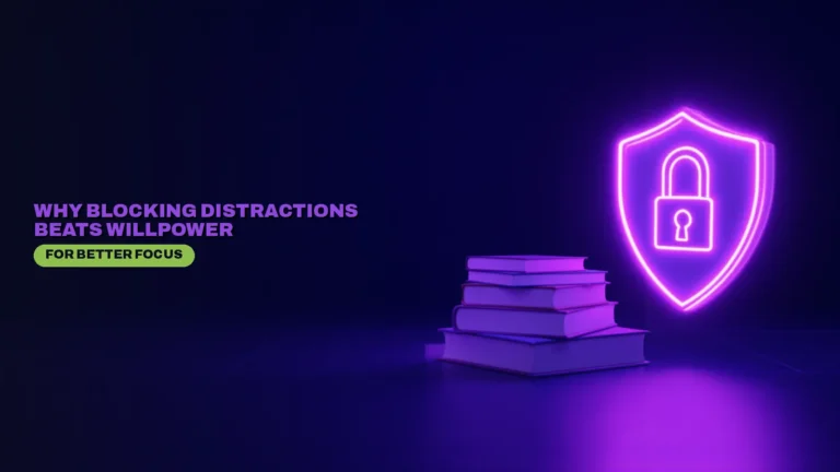 Why Blocking Distractions Beats Willpower for Better Focus